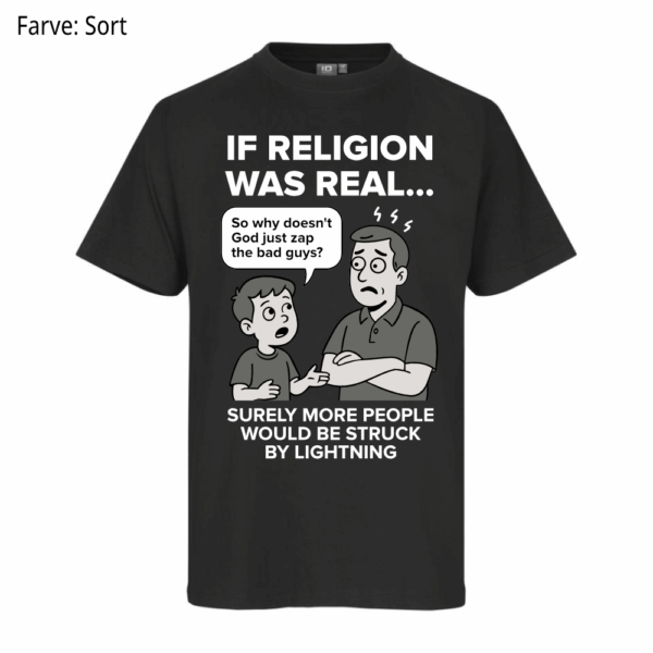 If religion was real / T-shirt - Billede 6